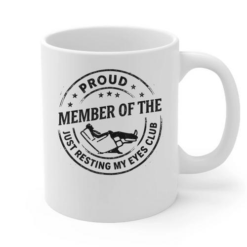 Proud Member Of The Just Resting My Eyes Club Dad Retirement Graphic Print Coffee Mug - Father's Day Fun