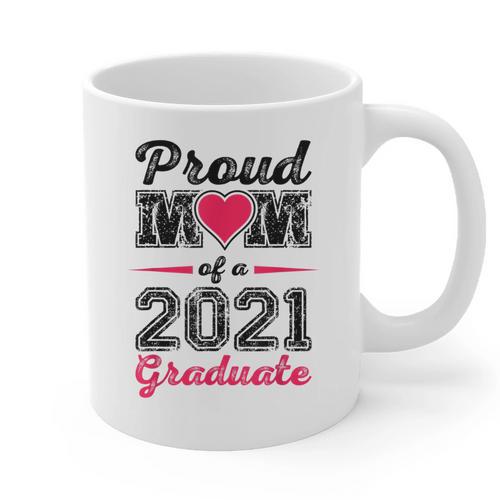 Proud Mom Of A 2021 Graduate Senior Graduation Graphic Print Coffee Mug - Best Gift Smart