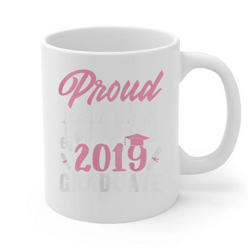 Proud Mom Of The Graduate Senior Class 2019 Graduation Party Graphic Print Coffee Mug - Best Gift Smart
