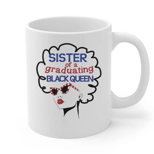 Proud Sister Queen Graduation Shirt African American Graphic Print Coffee Mug - Best Gift Smart