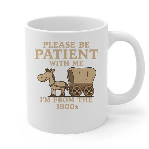 Retro Please Be Patient With Me I'm From The 1900s Vintage Premium Graphic Print Coffee Mug - Figerry