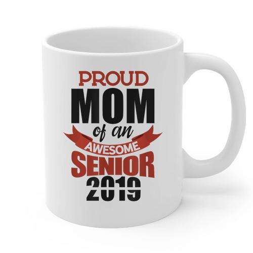 Senior Class Of 2019 Tshirt Graduation Awesome Mom Graphic Print Coffee Mug - Best Gift Smart