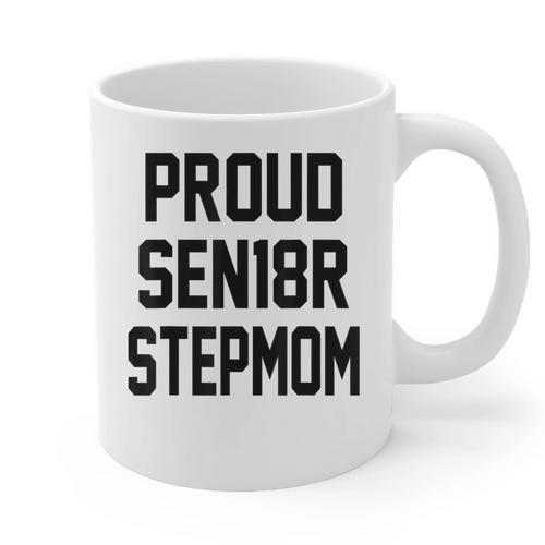 Stepmom Stepmother SEN18R Grad Senior Graduation Party Shirt Graphic Print Coffee Mug - Best Gift Smart