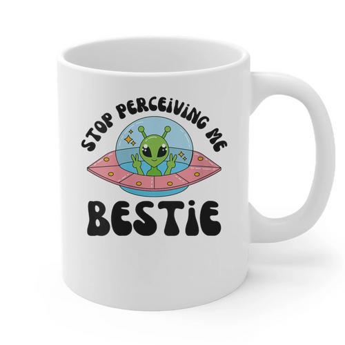 Stop Perceiving Me Bestie Alien Neurodivergent Introvert Graphic Print Coffee Mug - Raresse