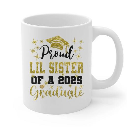 Super Proud Little Sister Of 2025 Graduate Graduation Family Graphic Print Coffee Mug - Best Gift Smart