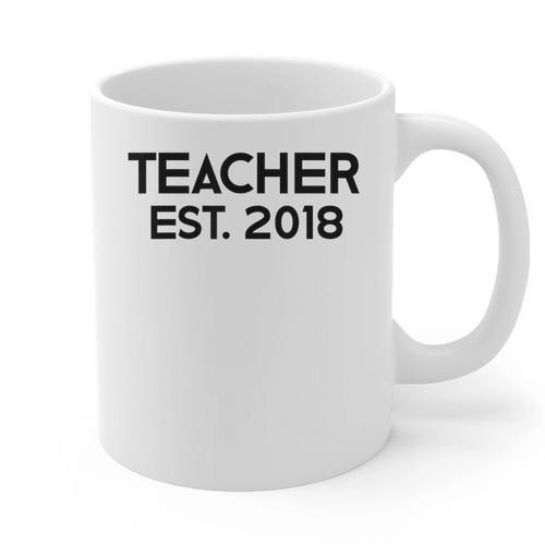 Teacher Graduation Teacher Est 2018 Tee Him Her Graphic Print Coffee Mug - Best Gift Smart