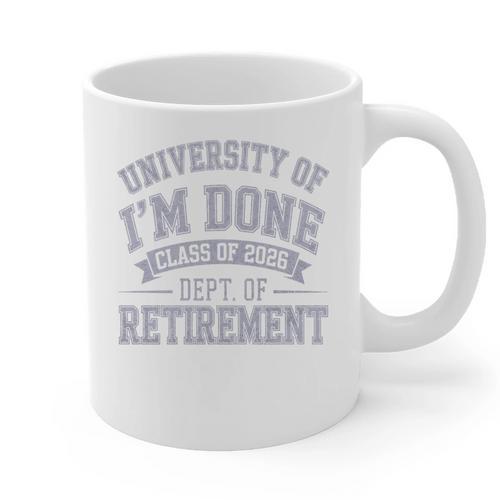 University Of Im Done Retirement Graduation 2026 Premium Tri-Blend Graphic Print Coffee Mug - Best Gift Smart