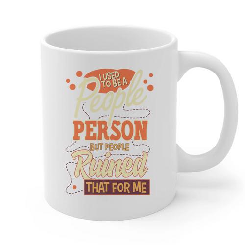 I Used To Be a People Person Antisocial Introvert Premium Graphic Print Coffee Mug - Raresse
