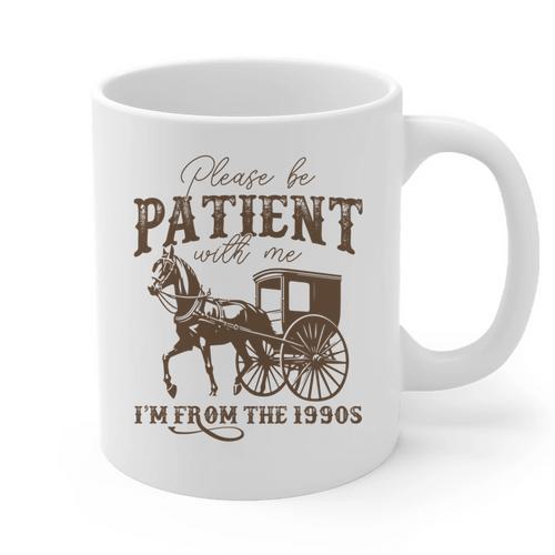Vintage Please Be Patient With Me I'm From The 1900s On Back Graphic Print Coffee Mug - Figerry