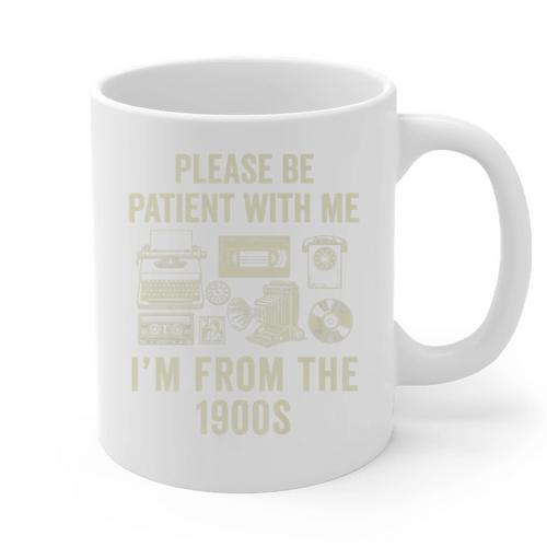 Vintage Please Be Patient With Me I'm From The 1900s Premium Graphic Print Coffee Mug - Figerry
