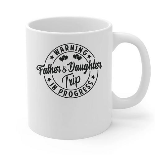 Warning Father Daughter Trip In Progress Trip With Dad Graphic Print Coffee Mug - Father's Day Fun
