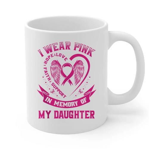 I Wear Pink In Memory Of My Daughter Breast Cancer Graphic Graphic Print Coffee Mug - Easessy