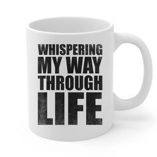 Whispering My Way Through Life Sayings For Introverts Graphic Print Coffee Mug - Raresse