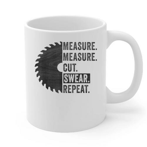Woodworking Dad Measure Cut Swear Handyman Fathers Day Graphic Print Coffee Mug - Father's Day Fun