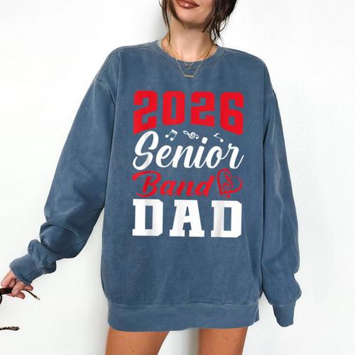 2026 Senior Band Dad Class Of 2026 Band Parent Graduation Comfort Colors Sweatshirt - Best Gift Smart