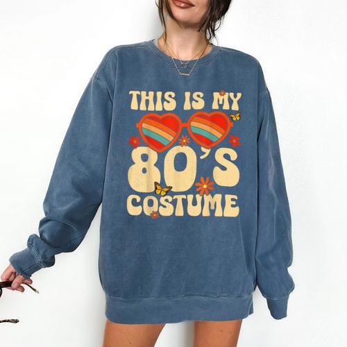 This Is My 80s Costume Vibes Nostalgia 1980s Vintage Fashion Comfort Colors Sweatshirt - Figerry