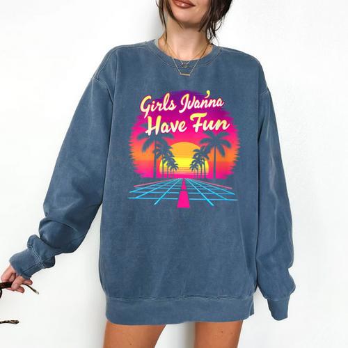 80s Fashion Girls Just Wanna Have Fun 1980s Nostalgia Comfort Colors Sweatshirt - Figerry