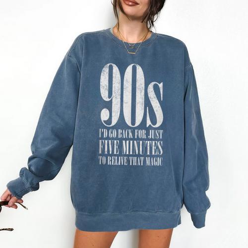 The 90s I'd Go Back For Five Minutes Nostalgia Quote Comfort Colors Sweatshirt - Figerry