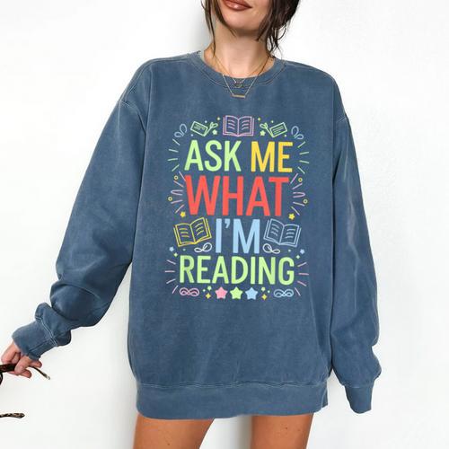 Ask Me What I'm Reading Bookworm Librarian Reader Comfort Colors Sweatshirt - Bookorys AU