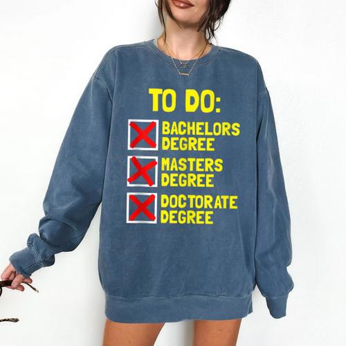 Bachelors Masters Doctorate Degree DR PHD Graduation Comfort Colors Sweatshirt - Best Gift Smart