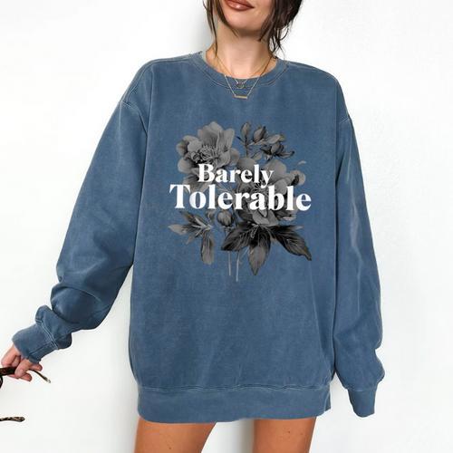 Barely Tolerable Shirt Floral Book Lover Quote Bookish Comfort Colors Sweatshirt - Bookorys