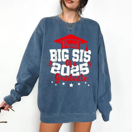 Big Sis Of a 2025 Graduate Class Senior Graduation Grad 25 Comfort Colors Sweatshirt - Best Gift Smart