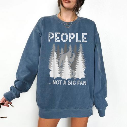 Bigfoot People Not a Big Fan Sasquatch Introvert Comfort Colors Sweatshirt - Raresse