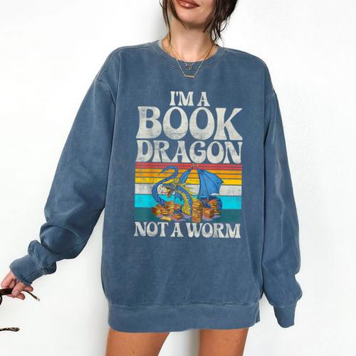 Im a Book Dragon Not a Worm Dragon Comfort Colors Sweatshirt - Bookorys UK