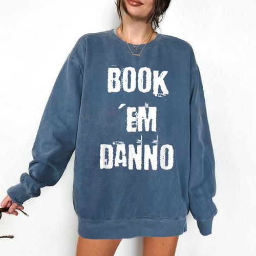 Book 'Em Danno Comfort Colors Sweatshirt - Bookorys
