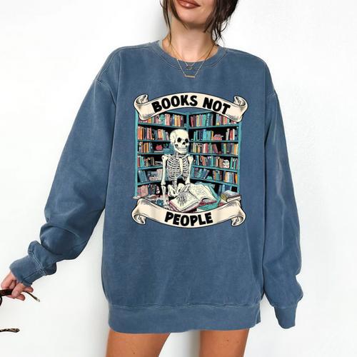 Book Lover Skeleton Reading Love Books Not People Comfort Colors Sweatshirt - Bookorys