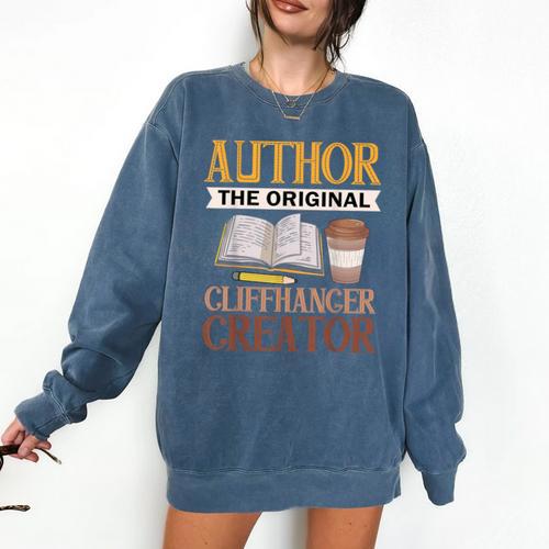 Book Writer Cliffhanger Creator Author Book Writing Novelist Comfort Colors Sweatshirt - Bookorys