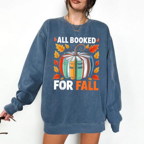 All Booked For Fall Book Pumpkin Autumn Thanksgiving Teacher Comfort Colors Sweatshirt - Bookorys CA