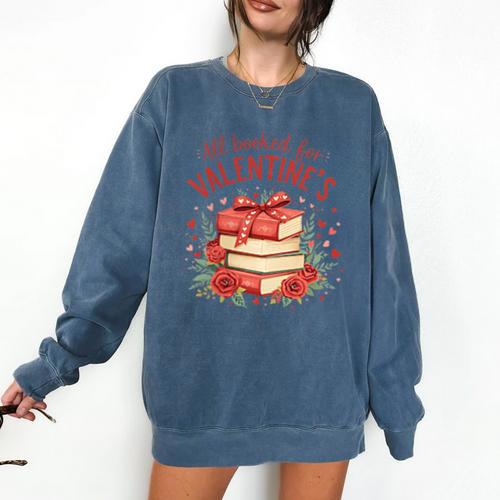 All Booked For Valentine's Book Lovers Romantic Readers Comfort Colors Sweatshirt - Bookorys CA