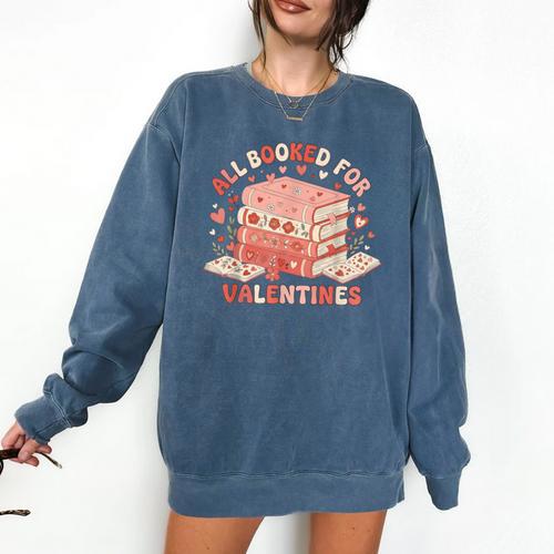 All Booked For Valentine’s Day Readers Teachers Bookworms Comfort Colors Sweatshirt - Bookorys CA