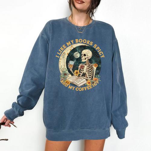 I Like My Books Spicy & My Coffee Icy Skeleton Read Book Comfort Colors Sweatshirt - Bookorys CA
