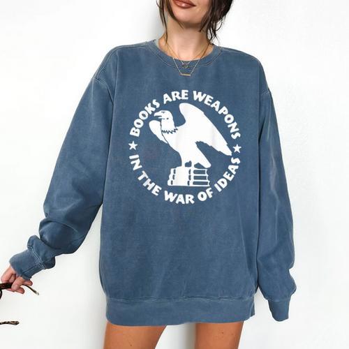 Books Are Weapons In The War Of Ideas Comfort Colors Sweatshirt - Bookorys