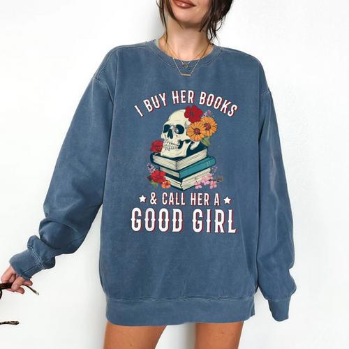 I Buy Her Books Call Her A Good Girl Book Lover Skull Comfort Colors Sweatshirt - Bookorys