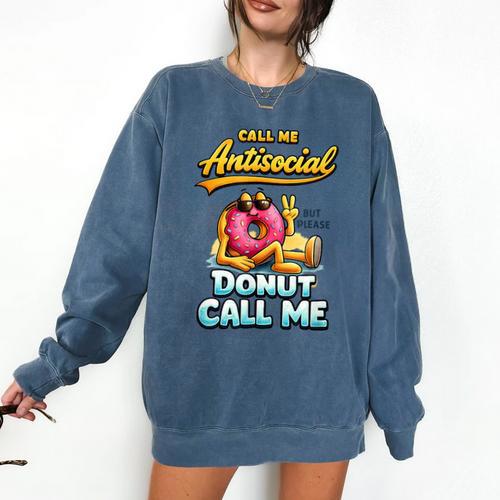 Call Me Antisocial Donut Pun Introvert Quote Comfort Colors Sweatshirt - Raresse