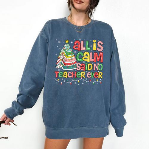 All Is Calm Said No Teacher Ever Book Christmas Tree Comfort Colors Sweatshirt - Bookorys
