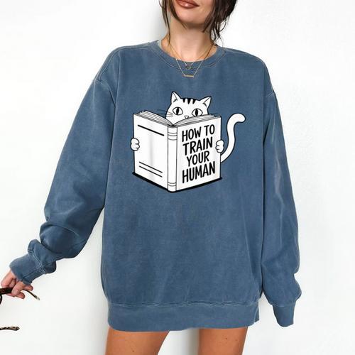 Cat Book Humor How To Train Your Human Comfort Colors Sweatshirt - Bookorys