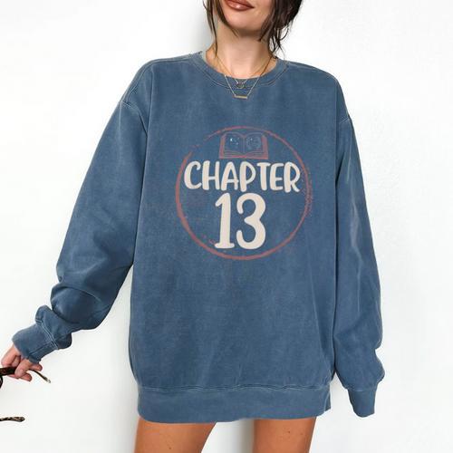 Chapter 13 Birthday Shirt Girls Women Book Lovers To Read Comfort Colors Sweatshirt - Bookorys DE
