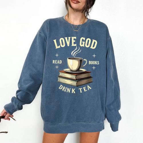 Christian Bookworm Love God Read Books Drink Tea Comfort Colors Sweatshirt - Bookorys DE