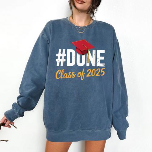 Class Of 2025 Graduation Hashtag DONE Graduate Comfort Colors Sweatshirt - Best Gift Smart