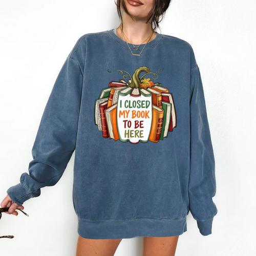 I Closed My Book To Be Here Fall Pumpkin Comfort Colors Sweatshirt - Bookorys DE