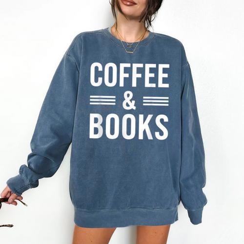 Coffee & Books Lover Coffee And Books Comfort Colors Sweatshirt - Bookorys