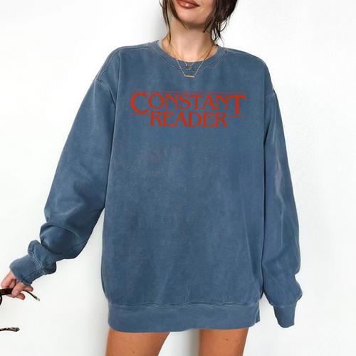 Constant Reader Fan Of Horror Suspense Books Bibliophile Comfort Colors Sweatshirt - Bookorys