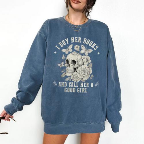 Cute I Buy Her Books And Call Her A Good Girl Book Lover Comfort Colors Sweatshirt - Bookorys CA