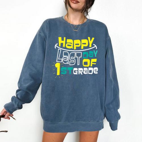 Cute Happy Last Day Of 1st Grade Shirt Kids Graduation Comfort Colors Sweatshirt - Best Gift Smart