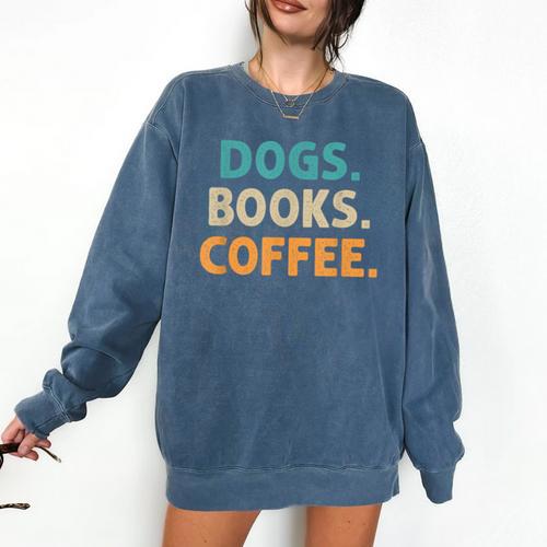 Dogs Books Coffee Book Lover Dogs Coffee Comfort Colors Sweatshirt - Bookorys