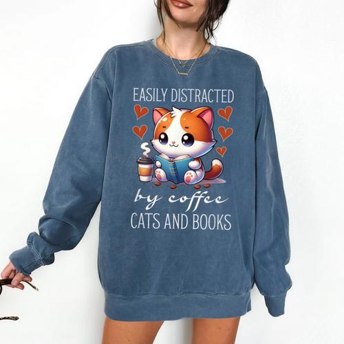 Easily Distracted By Coffee Cats And Books Comfort Colors Sweatshirt - Bookorys